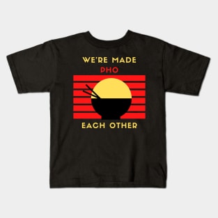 We are made pho each other Kids T-Shirt